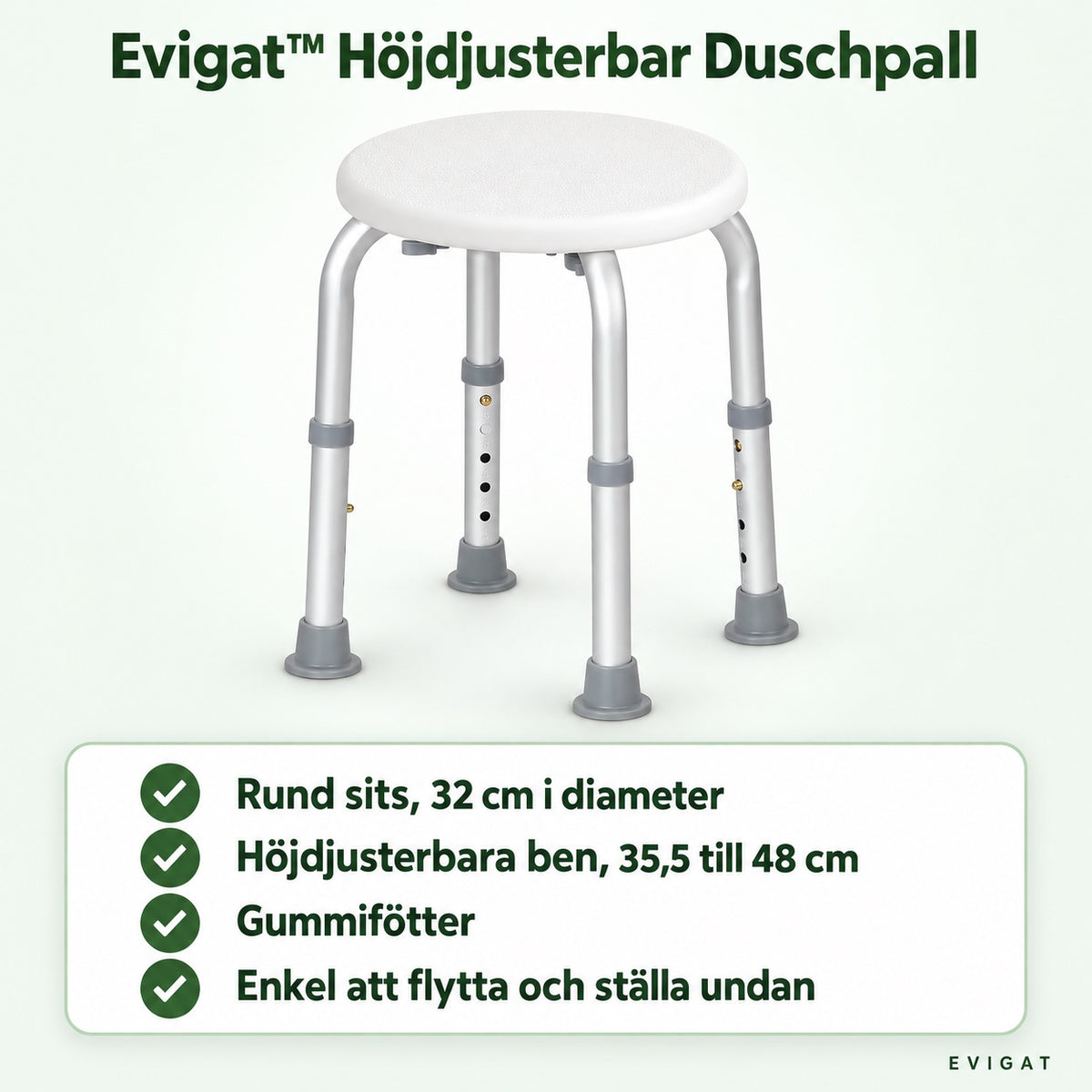 Evigat höjdjusterbar duschpall med rund sits, aluminiumben och gummifötter