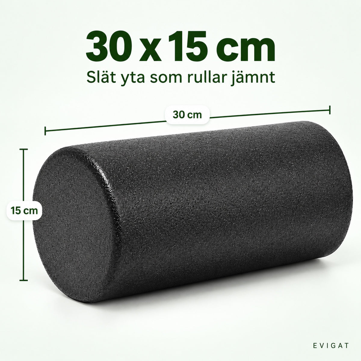 Foamrollern med måtten 30 cm i längd och 15 cm i diameter