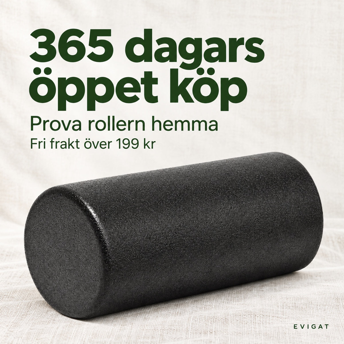 Svart foamroller med text om 365 dagars öppet köp och fri frakt över 199 kr
