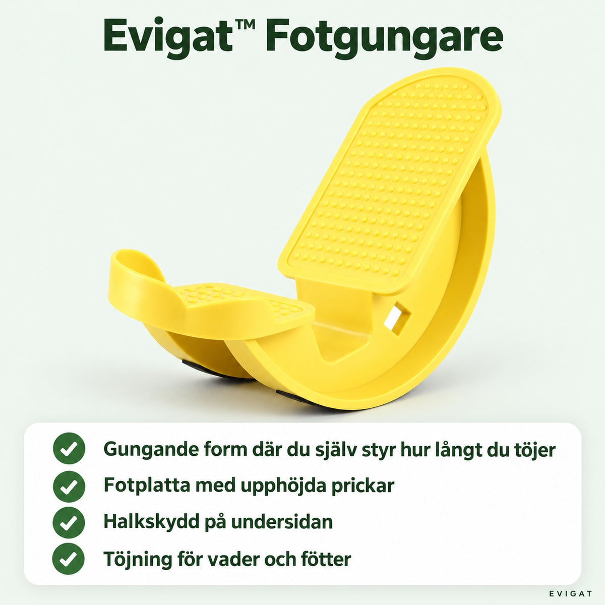 Gul fotgungare med fotplatta med upphöjda prickar, med texterna gungande form där du själv styr hur långt du töjer, halkskydd på undersidan och töjning för vader och fötter