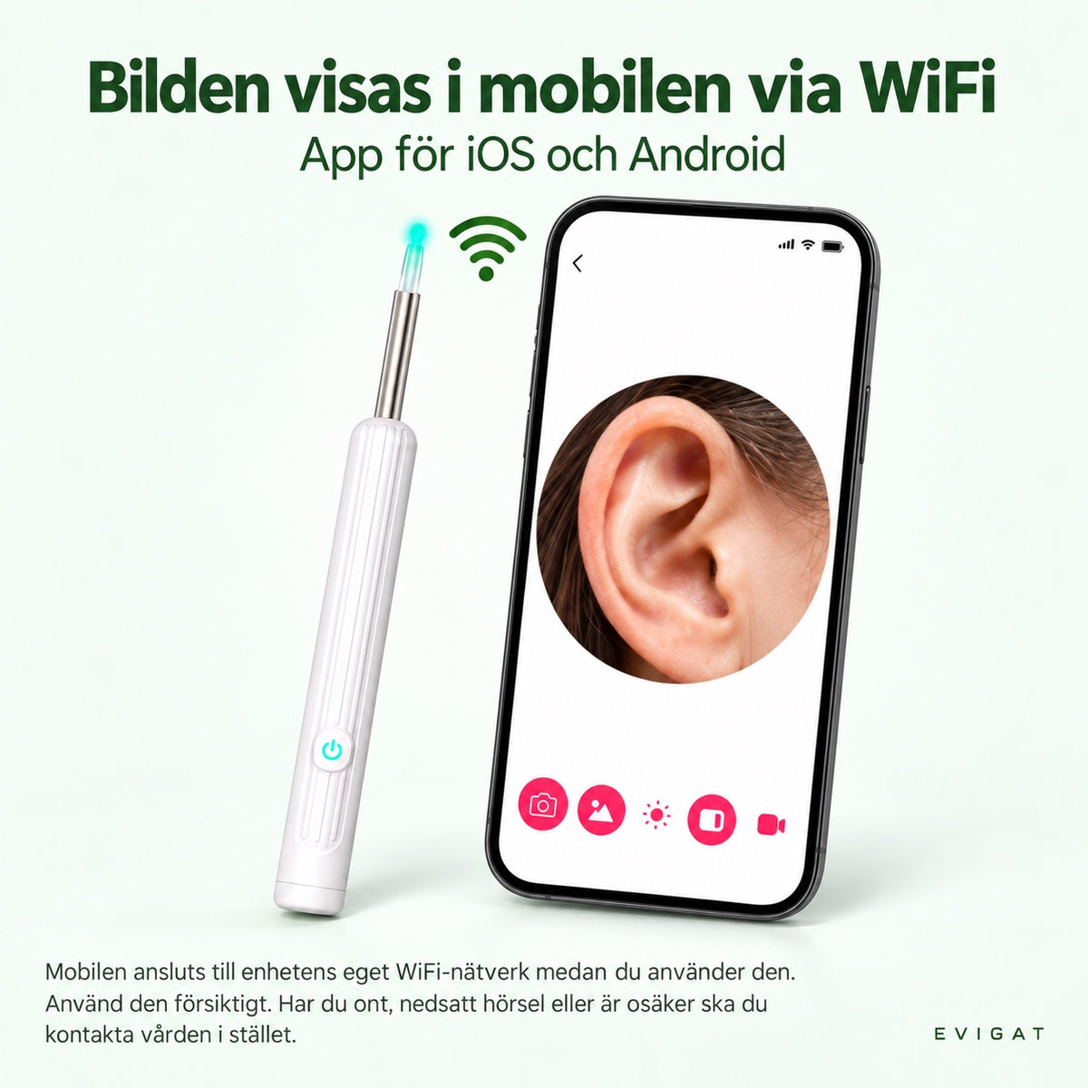 Bilden från öronrengörarens kamera visas i mobilen via WiFi